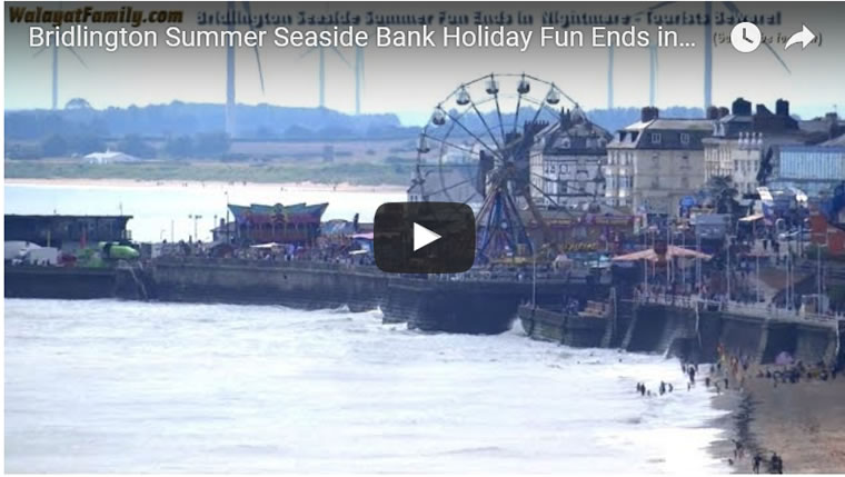 Bridlington Summer Seaside Bank Holiday Fun Ends in Nightmare - Tourists Beware!