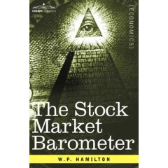 THE STOCK MARKET BAROMETER: A Study of Its Forecast Value Based on Charles H. Dow's Theory 